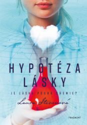 Hypotéza lásky - Laura Steven - Young Adult Hypotéza lásky