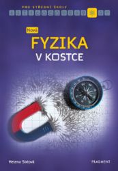 Nová fyzika v kostce pro SŠ - Roman Sixta,Helena Sixtová - Fyzika Nová fyzika v kostce pro SŠ