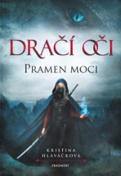 Dračí oči 3 - Pramen moci - Kristina Hlaváčková - Young Adult Dračí oči – Pramen moci