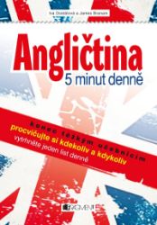 Angličtina – 5 minut denně - James Branam,Iva Dostálová - Odborná angličtina Angličtina – 5 minut denně