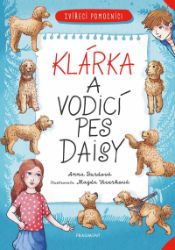 Zvířecí pomocníci - Klárka a vodicí pes Daisy Zvířecí pomocníci - Klárka a vodicí pes Daisy