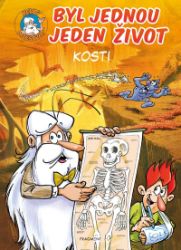 Byl jednou jeden život - kosti Byl jednou jeden život - kosti