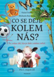 Co se děje kolem nás? - Václav Fořtík - Populárně naučná literatura pro děti Co se děje kolem nás?