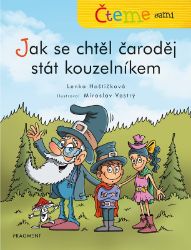Čteme sami - Jak se chtěl čaroděj stát kouzelníkem - Lenka Hoštičková - Pohádky pro děti Čteme sami – Jak se chtěl čaroděj stát kouzelníkem