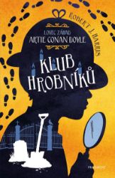 Lovec záhad Artie Conan Doyle - Klub hrobníků - Robert Harris,Robert J. Harris - Detektivky pro děti Lovec záhad Artie Conan Doyle – Klub hrobníků