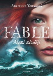Fable - Mezi zloději - Adrienne Young - Young Adult Fable - Mezi zloději