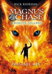 Magnus Chase a bohové Ásgardu - Prastarý meč - Rick Riordan - Knihy Percy Jackson Magnus Chase a bohové Ásgardu - Prastarý meč