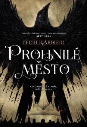 Prohnilé město - Leigh Bardugo - Young Adult Prohnilé město