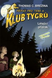 Klub Tygrů 3 - Létající přízrak - Thomas Brezina - Detektivky pro děti Klub Tygrů - Létající přízrak
