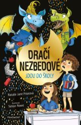 Dračí nezbedové jdou do školy - Natalie Jane Prior - Dobrodružné knihy pro děti Dračí nezbedové jdou do školy