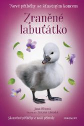 Zraněné labuťátko - Nové příběhy se šťastným koncem Zraněné labuťátko - Nové příběhy se šťastným koncem