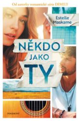 Někdo jako ty - Estelle Maskame - Young Adult Někdo jako ty