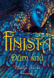 Finista – Dům snů - Natalja Vasilevna Ščerba - Fantasy, sci-fi a gamebook pro děti Finista – Dům snů