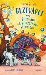 Beztvárci aneb Putování za kouzelným stromem - Denis Šafařík - Fantasy knihy pro děti Beztvárci aneb Putování za kouzelným stromem