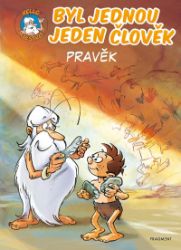 Byl jednou jeden člověk - Pravěk Byl jednou jeden člověk - Pravěk