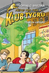 Klub Tygrů - Hlas ze záhrobí - Thomas Brezina - Detektivky pro děti Klub Tygrů - Hlas ze záhrobí