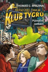 Klub Tygrů - Půlnoční setkání - Thomas Brezina - Detektivky pro děti Klub Tygrů - Půlnoční setkání