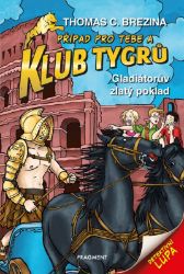 Klub Tygrů - Gladiátorův zlatý poklad Klub Tygrů - Gladiátorův zlatý poklad