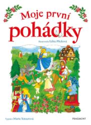 Moje první pohádky - Marie Tetourová - Klasické zahraniční pohádky Moje první pohádky
