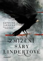 Zmizení Sáry Lindertové - Kateřina Šardická - Young Adult Zmizení Sáry Lindertové