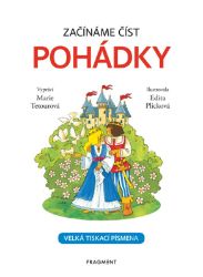 Začínáme číst - Pohádky - Marie Tetourová - Knihy pro první čtení Začínáme číst - Pohádky