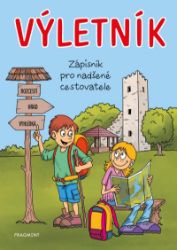 Výletník – zápisník pro nadšené cestovatele - Jitka Pastýříková - Deníky a zápisníky pro děti Výletník – zápisník pro nadšené cestovatele