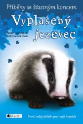 Příběhy se šťastným koncem - Vyplašený jezevec - Sarah Hawkins - Pohádky pro děti o zvířátkách Příběhy se šťastným koncem - Vyplašený jezevec