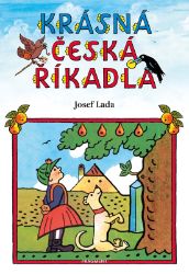 Krásná česká říkadla - Josef Lada - Josef Lada - Josef Lada básničky pro děti Krásná česká říkadla - Josef Lada