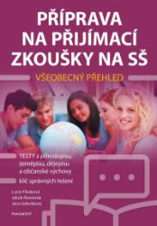 Příprava na přijímací zkoušky na SŠ – Všeobecný přehled - Lucie Filsaková - Přijímací zkoušky na střední školu Příprava na přijímací zkoušky na SŠ – Všeobecný přehled