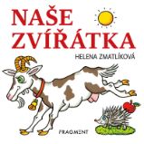 Naše zvířátka - Helena Zmatlíková - Dětské knížky poznávání zvířat Naše zvířátka