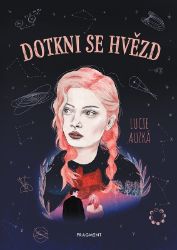 Dotkni se hvězd - Lucie Auzká - Young Adult Dotkni se hvězd