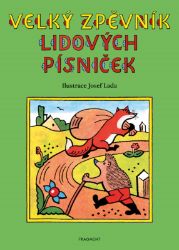 Velký zpěvník lidových písniček – Josef Lada - neznámý - Zpěvníky a akordy Velký zpěvník lidových písniček – Josef Lada