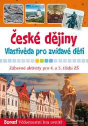 České dějiny - Vlastivěda pro zvídavé děti - Radek Machatý - Vlastivěda pro 4. třídu České dějiny - Vlastivěda pro zvídavé děti