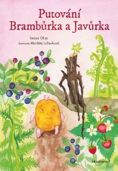 Putování Brambůrka a Javůrka - Tereza Glize - Obrázkové knihy pro nejmenší Putování Brambůrka a Javůrka