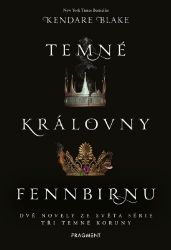 Temné královny Fennbirnu - Kendare Blake - Young Adult Temné královny Fennbirnu