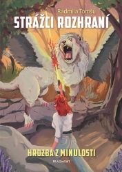 Strážci rozhraní - Hrozba z minulosti - Radmila Tomšů - Young Adult Strážci rozhraní - Hrozba z minulosti