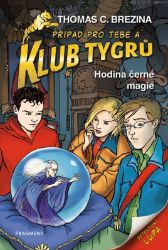 Klub Tygrů - Hodina černé magie - Thomas Brezina - Detektivky pro děti Klub Tygrů - Hodina černé magie