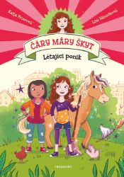 Čáry máry škyt - Létající poník - Katja Frixe - Knihy o koních pro dívky Čáry máry škyt - Létající poník