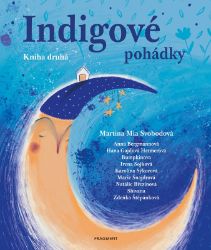 Indigové pohádky - Kniha druhá - Martina Svobodová - Obrázkové knihy pro nejmenší Indigové pohádky - Kniha druhá