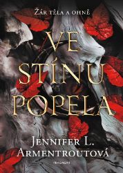 Ve stínu popela - Jennifer L. Armentrout - Young Adult Ve stínu popela