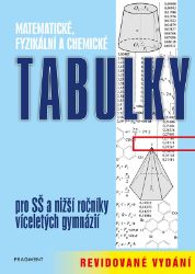 Matematické, fyzikální a chemické tabulky – revidované vydání - Bohumír Kotlík,Vladimír Lank,Zdeněk Vošický,kolektiv autorů,Miroslav Vondra,Květoslava Růžičková - Učebnice pro střední školy a gymnázia Matematické, fyzikální a chemické tabulky – revidované vydání