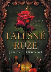 Falešné růže - Jessica S. Olson - Young Adult Falešné růže