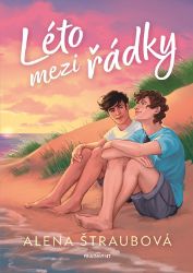 Léto mezi řádky - Alena Štraubová - Young Adult Léto mezi řádky