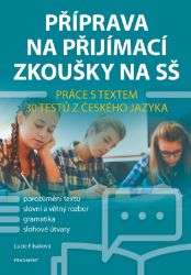 Příprava na přijímací zkoušky na SŠ – Práce s textem - Lucie Filsaková - Přijímací zkoušky na střední školu Příprava na přijímací zkoušky na SŠ – Práce s textem