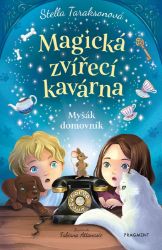 Magická zvířecí kavárna - Myšák domovník Magická zvířecí kavárna - Myšák domovník