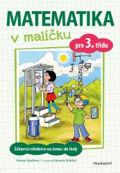 Matematika v malíčku pro 3. třídu - Simona Špačková - Matematika pro 3. třídu Matematika v malíčku pro 3. třídu
