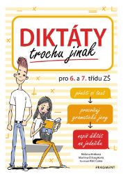 Diktáty trochu jinak pro 6. a 7. třídu ZŠ Diktáty trochu jinak pro 6. a 7. třídu ZŠ