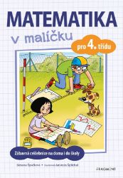 Matematika v malíčku pro 4. třídu Matematika v malíčku pro 4. třídu