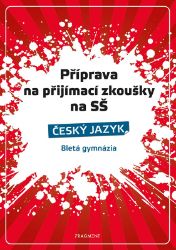 Příprava na přijímací zkoušky na SŠ-Český jazyk 8letá gymn. - Renáta Drábová - Učebnice pro střední školy a gymnázia Příprava na přijímací zkoušky na SŠ-Český jazyk 8letá gymn.
