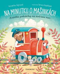 Na minutku o mašinkách - Veronika Zajícová - Pohádky pro děti Na minutku o mašinkách